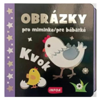 Obrázky pro miminka/pre bábätká - Kvok (CZ/SK vydanie)