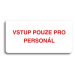 Accept Piktogram "VSTUP POUZE PRO PERSONÁL" (160 × 80 mm) (bílá tabulka - barevný tisk bez rámeč