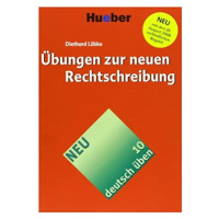 Deutsch üben 10. Übungen zur neuen Rechtschreibung Hueber Verlag