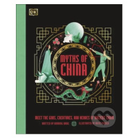 Myths of China (Meet the Gods, Creatures, and Heroes of Ancient China) - kniha z kategorie Mýty,