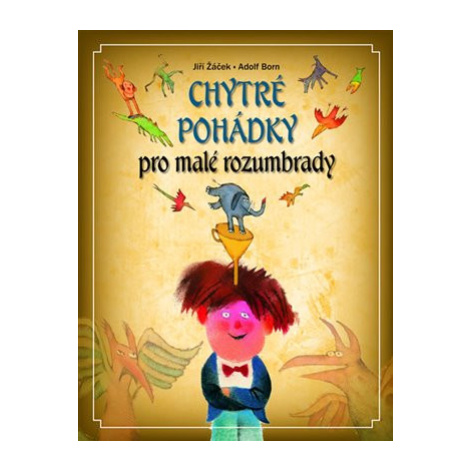 Chytré pohádky pro malé rozumbrady Slovart