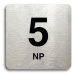 Accept Piktogram "5 NP" (80 × 80 mm) (stříbrná tabulka - černý tisk bez rámečku)