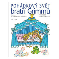 Pohádkový svět bratří Grimmů - Pohádky pro nejmenší - Helena Zmatlíková, Jacob Grimm, Wilhelm Gr