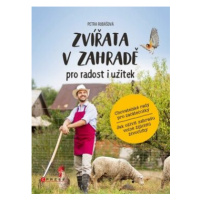 Zvířata v zahradě - pro radost i užitek - Petra Rubášová