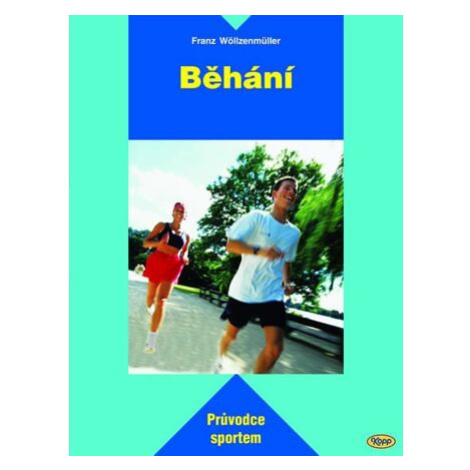 Běhání - průvodce sportem Kopp