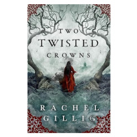 Two Twisted Crowns - Rachel Gillig - kniha z kategorie Fantasy