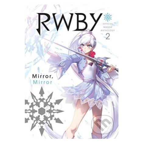 RWBY Official Manga Anthology 2: Mirror Mirror - Monty Oum,RWBY Official Manga Anthology 2: Mirr