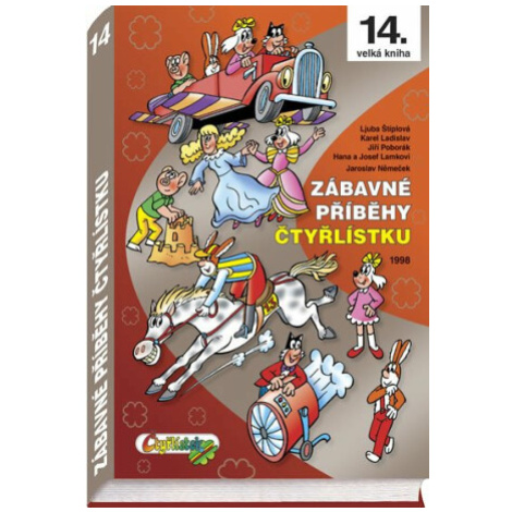 Zábavné příběhy Čtyřlístku 1998 - Ljuba Štíplová, Jaroslav Němeček, Hana Lamková, Karel Ladislav Čtyřlístek