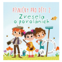 Písničky pro děti 2: Zvesela o povoláních - Anna Knauerová