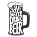 Ilustrace Save water drink beer. Beer mug, ioanmasay, 40 × 40 cm