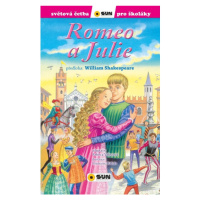 Romeo a Julie - Světová četba pro školáky NAKLADATELSTVÍ SUN s.r.o.