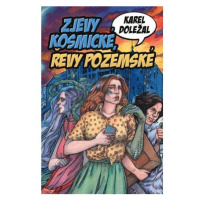 Zjevy kosmické, řevy pozemské