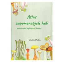 Atlas zapomenutých hub - Podivuhodná mykologická bádání