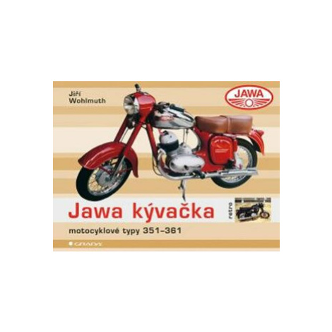 Jawa Kývačka - motocyklové typy 351-361 - Jiří Wohlmuth GRADA