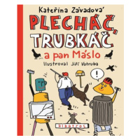 Plecháč, Trubkáč a pan Máslo | Kateřina Závadová, Jiří Votruba