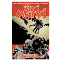 Živí mrtví 28 - Neodvratný osud - Robert Kirkman