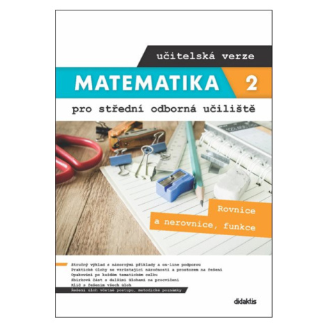 Matematika 2 pro střední odborná učiliště - učitelská verze - Rovnice a nerovnice, funkce - Kate didaktis