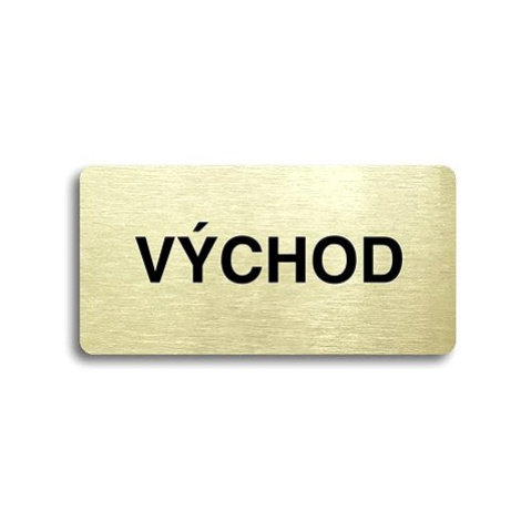 Accept Piktogram "VÝCHOD" (160 × 80 mm) (zlatá tabulka - černý tisk bez rámečku)