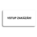 Accept Piktogram "VSTUP ZAKÁZÁN" (160 × 80 mm) (bílá tabulka - černý tisk bez rámečku)