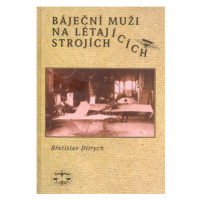 Báječní muži na létajících strojích - Břetislav Ditrych