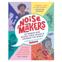 Noisemakers (25 Women Who Raised Their Voices & Changed the World - A Graphic Collection from Ka