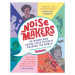 Noisemakers (25 Women Who Raised Their Voices & Changed the World - A Graphic Collection from Ka