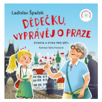 Dědečku, vyprávěj o Praze - Ladislav Špaček