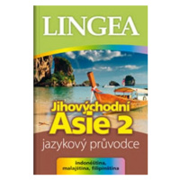Jihovýchodní Asie 2 - jazykový průvodce Lingea