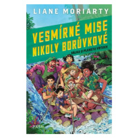 Vesmírné mise Nikoly Borůvkové 3: Válka o planetu Vrtoch - Liane Moriarty