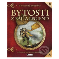 Bytosti z bájí a legiend (Ilustrovaný sprievodca) - Anita Ganeri, David West (ilustrácie) - knih