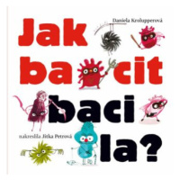 Jak bacit bacila? - Daniela Krolupperová