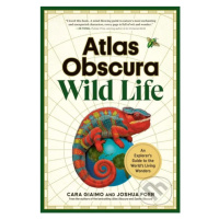 Atlas Obscura: Wild Life (An Explorer's Guide to the World's Living Wonders) - kniha z kategorie