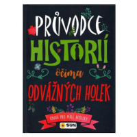 Průvodce historií očima odvážné holky