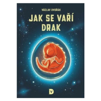 Jak se vaří drak - Václav Dvořák