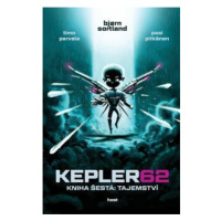 Kepler62: Tajemství. Kniha šestá - Timo Parvela, Björn Sortland, Pasi Pitkänen