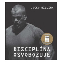 Disciplína osvobozuje - Jocko Willink