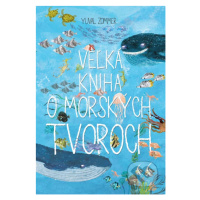 Veľká kniha o morských tvoroch - Yuval Zommer - kniha z kategorie Naučné knihy