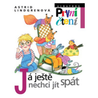 Já ještě nechci jít spát | Astrid Lindgrenová, Jarka Vrbová, Tichá Marie