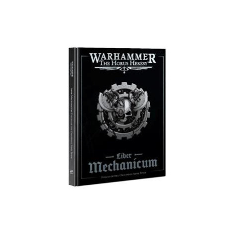 Warhammer The Horus Heresy - Liber Mechanicum: Forces of the Omnissiah Army Book