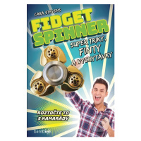 Fidget Spinner - Super triky, finty a vychytávky - Cara Stevens - kniha z kategorie Pro děti