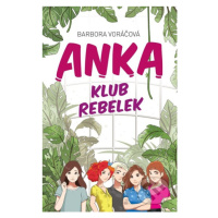 ANKA klub rebelek - Barbora Voráčová, Pavel Poncar (Ilustrátor) - kniha z kategorie Beletrie pro