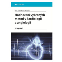 Hodnocení vybraných metod v kardiologii a angiologii pro praxi