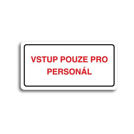 Accept Piktogram "VSTUP POUZE PRO PERSONÁL" (160 × 80 mm) (bílá tabulka - barevný tisk)