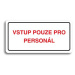 Accept Piktogram "VSTUP POUZE PRO PERSONÁL" (160 × 80 mm) (bílá tabulka - barevný tisk)