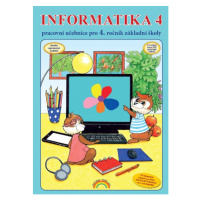 Informatika 4 - pracovní učebnice - Jana Morbacherová