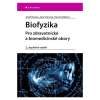 Biofyzika - Pro zdravotnické a biomedicínské obory GRADA Publishing, a. s.