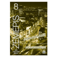 Zeměpis pro základní školy 8 – Lidé a hospodářství, pracovní sešit - Jaromír Demek