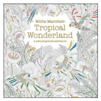 Millie Marotta's Tropical Wonderland - Millie Marotta