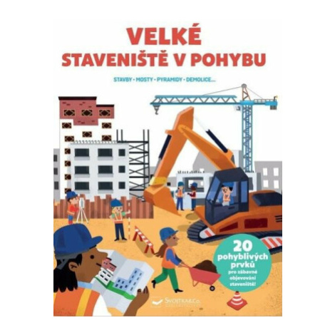 Velké staveniště v pohybu - Adéle Pedrola Svojtka&Co.