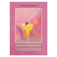 Dějiny eurytmie v českých zemích - Michaela Dostalová